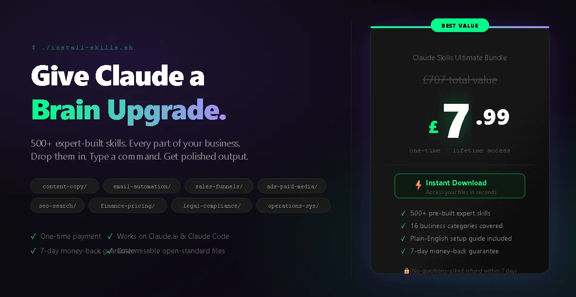Claude Skills Bundle — 500+ Expert AI Skills for £7.99 1 Claude Skills Bundle — 500+ Expert AI Skills for £7.99